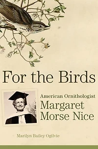 For the Birds: American Ornithologist Margaret Morse Nice
