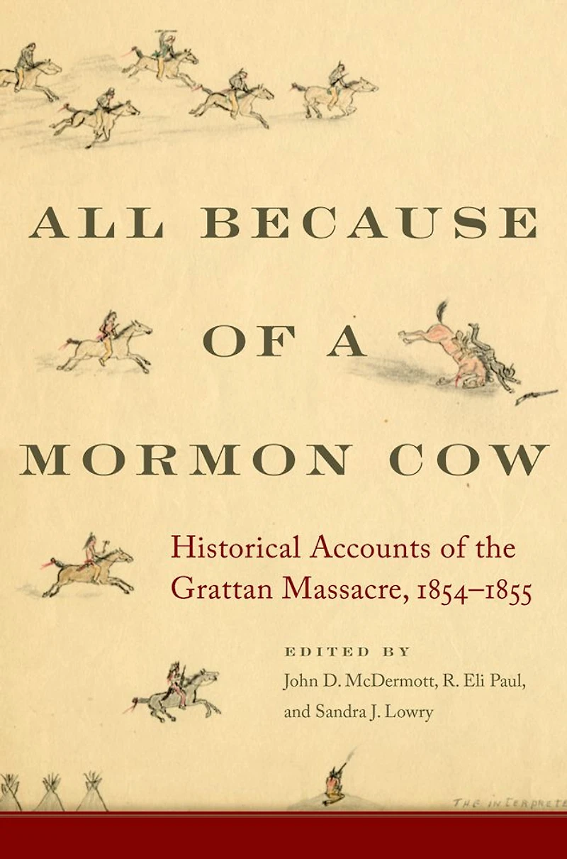 All Because of a Mormon Cow: Historical Accounts of the Grattan Massacre, 1854-1855