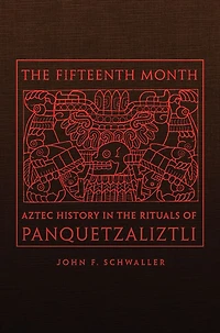 The Fifteenth Month: Aztec History in the Rituals of Panquetzaliztli