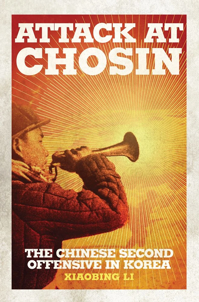 Attack at Chosin: The Chinese Second Offensive Korea