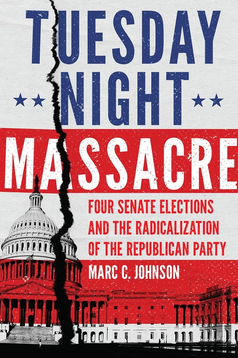 Tuesday Night Massacre: Four Senate Elections and the Radicalization of Republican Party