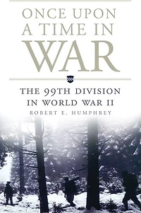 Once Upon a Time War: The 99th Division World War II