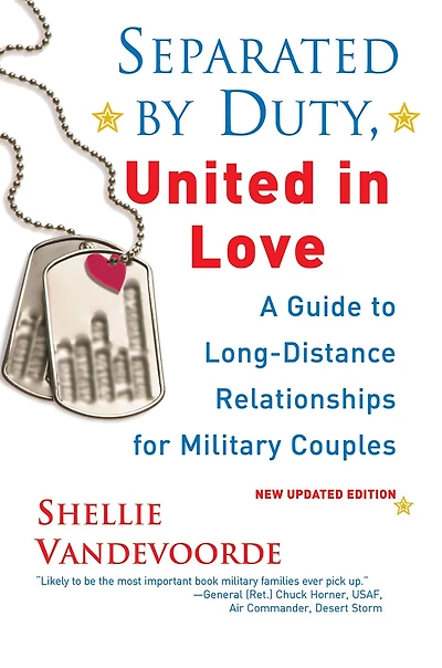 Separated By Duty, United In Love (revised):: A Guide To Long-distance Relationships For Military Couples
