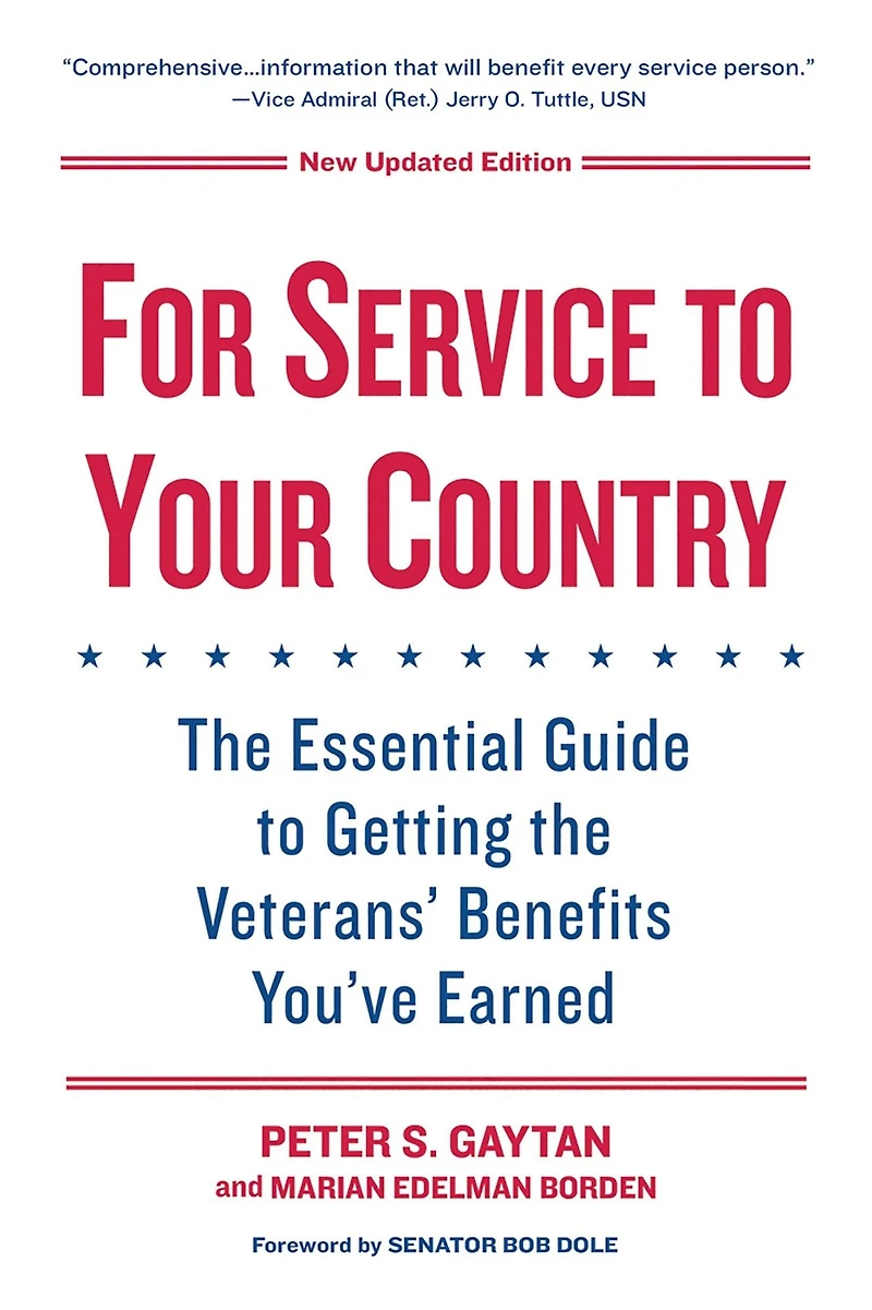 For Service to Your Country:: The Essential Guide to Getting the Veterans' Benefits You've Earned