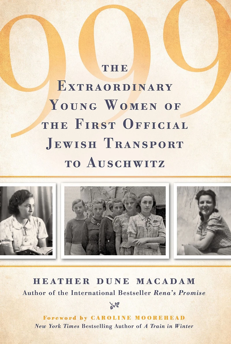 999: the Extraordinary Young Women of First Official Jewish Transport to Auschwitz