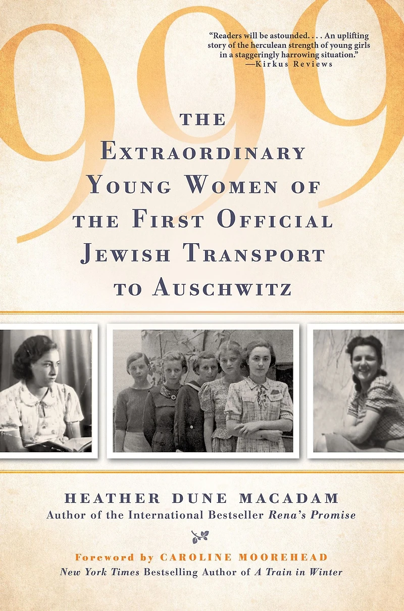 999: the Extraordinary Young Women of First Official Jewish Transport to Auschwitz