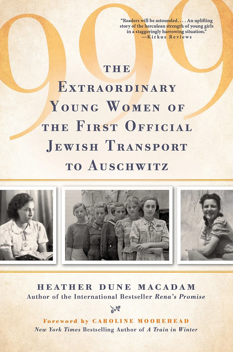 999: the Extraordinary Young Women of First Official Jewish Transport to Auschwitz