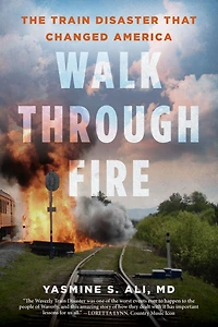 Walk Through Fire: The Train Disaster that Changed America