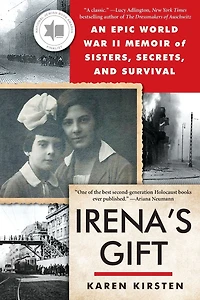 Irena's Gift: An Epic WWII Memoir of Sisters, Secrets, and Survival