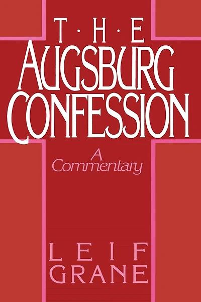Augsburg Confession: A Commentary