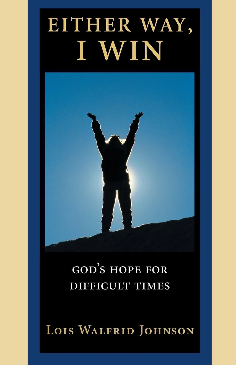 Either Way I Win: God's Hope For Difficult Times