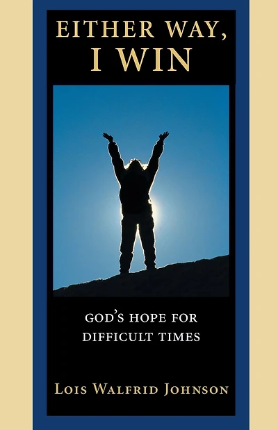 Either Way I Win: God's Hope For Difficult Times