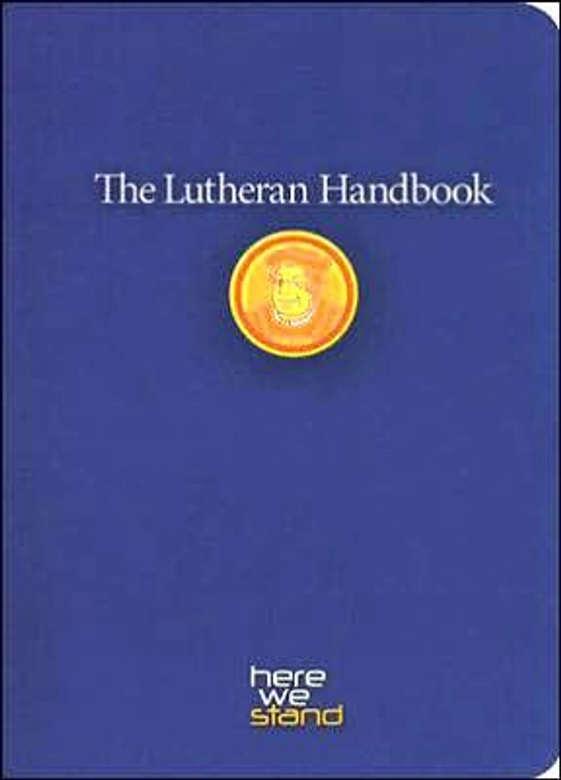 Lutheran Handbook: A Field Guide to Church Stuff, Everyday and the Bible