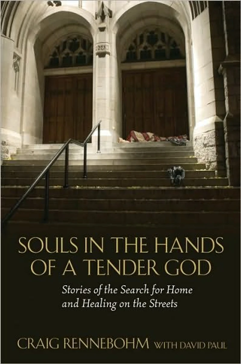 Souls the Hands of a Tender God: Stories Search for Home and Healing on Streets