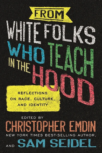 From White Folks Who Teach the Hood: Reflections on Race, Culture, and Identity