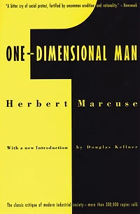 One-Dimensional Man: Studies the Ideology of Advanced Industrial Society