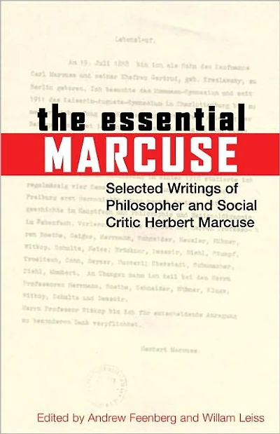 The Essential Marcuse: Selected Writings of Philosopher and Social Critic Herbert Marcuse