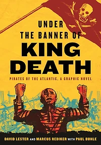 Under the Banner of King Death: Pirates Atlantic, a Graphic Novel