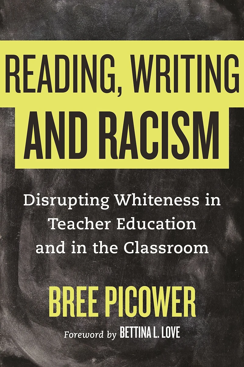 Reading, Writing, and Racism: Disrupting Whiteness Teacher Education the Classroom