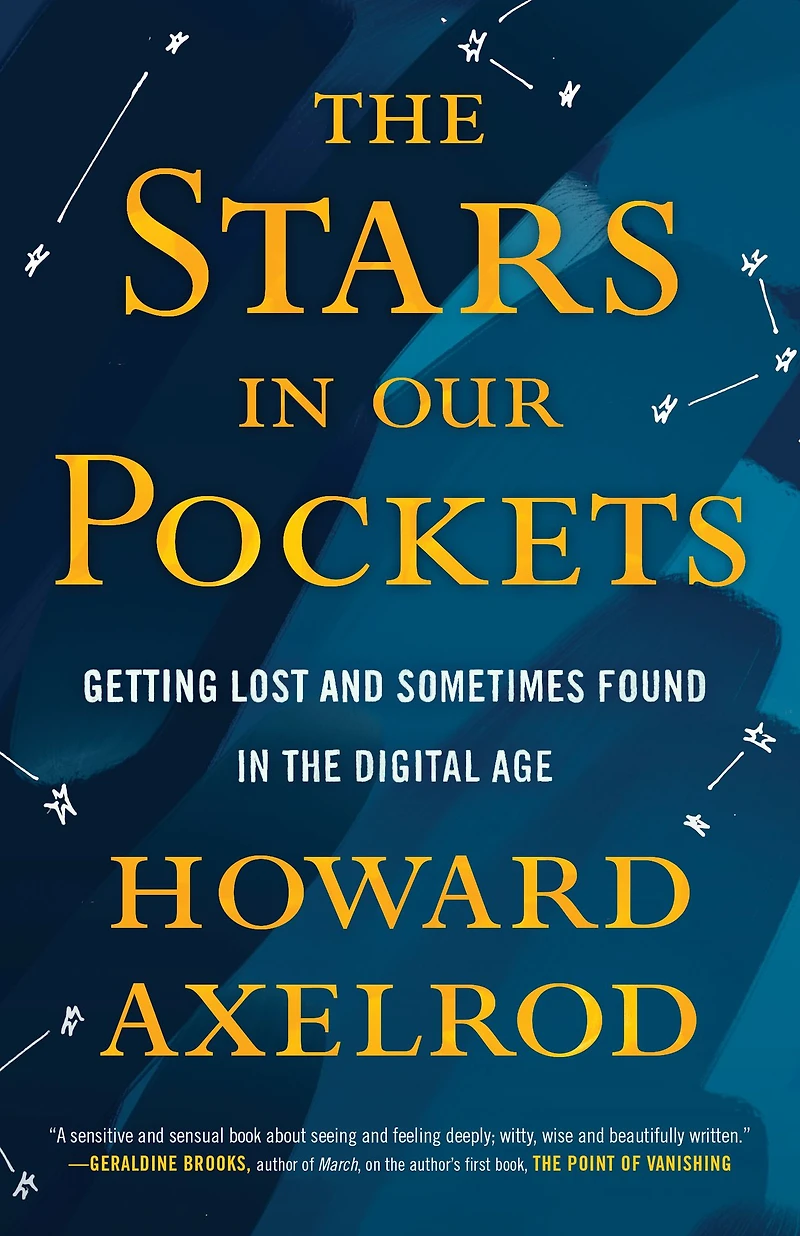 the Stars Our Pockets: Getting Lost and Sometimes Found Digital Age