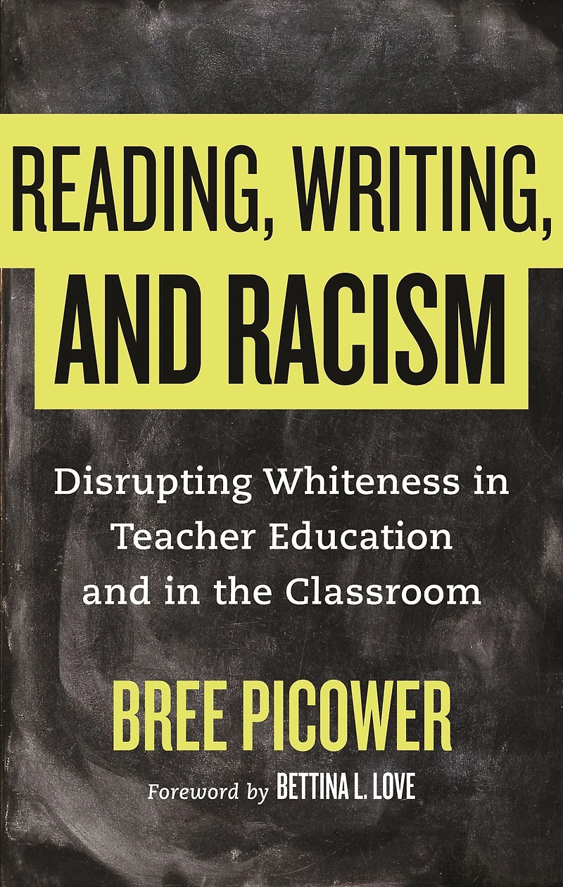 Reading, Writing, and Racism: Disrupting Whiteness Teacher Education the Classroom