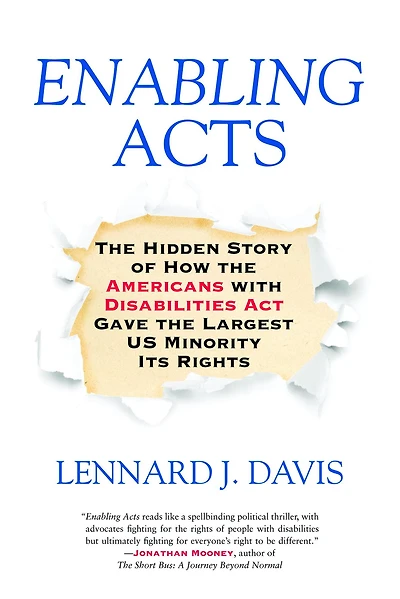 Enabling Acts: the Hidden Story of How Americans with Disabilities Act Gave Largest US Minority Its Rights