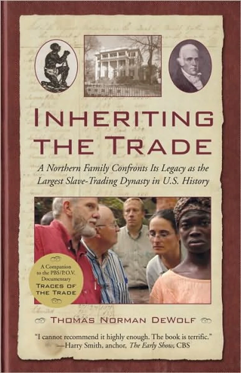 Inheriting the Trade: A Northern Family Confronts Its Legacy as Largest Slave-Trading Dynasty U.S. History