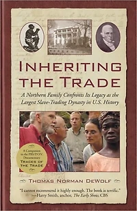Inheriting the Trade: A Northern Family Confronts Its Legacy as Largest Slave-Trading Dynasty U.S. History