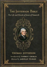 The Jefferson Bible: Life and Morals of Jesus Nazareth