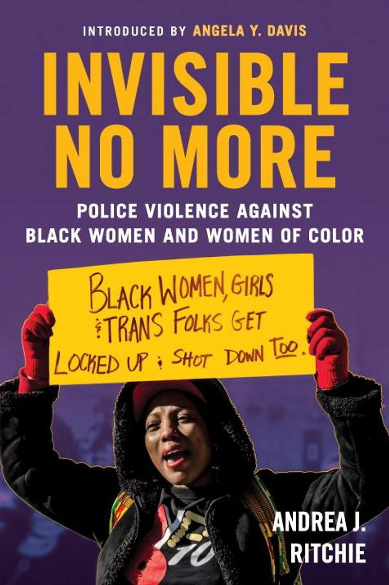 Invisible No More: Police Violence Against Black Women and of Color