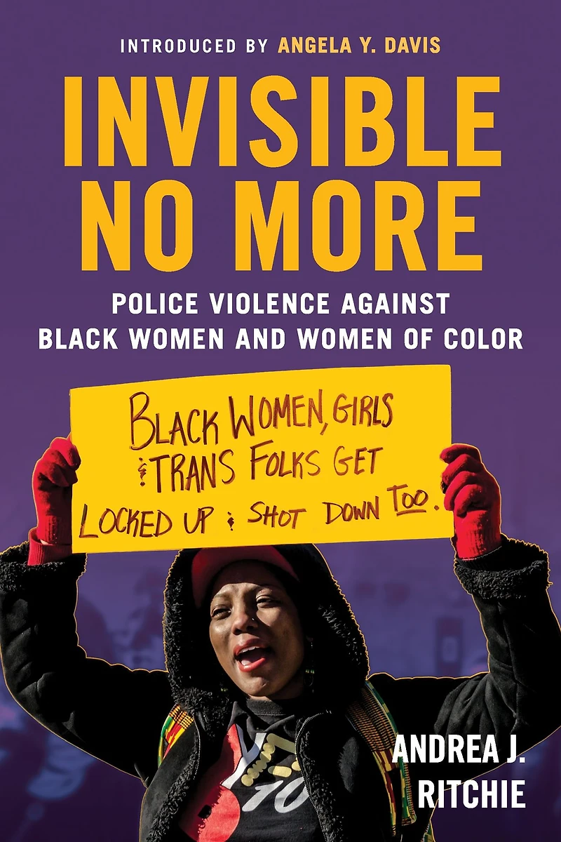 Invisible No More: Police Violence Against Black Women and of Color
