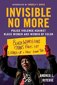 Invisible No More: Police Violence Against Black Women and of Color