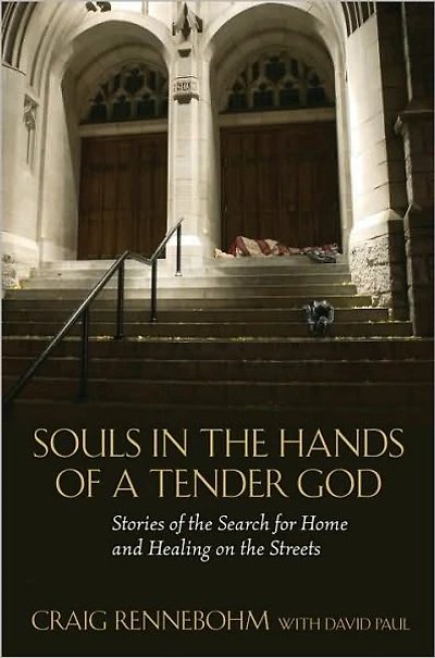 Souls the Hands of a Tender God: Stories Search for Home and Healing on Streets