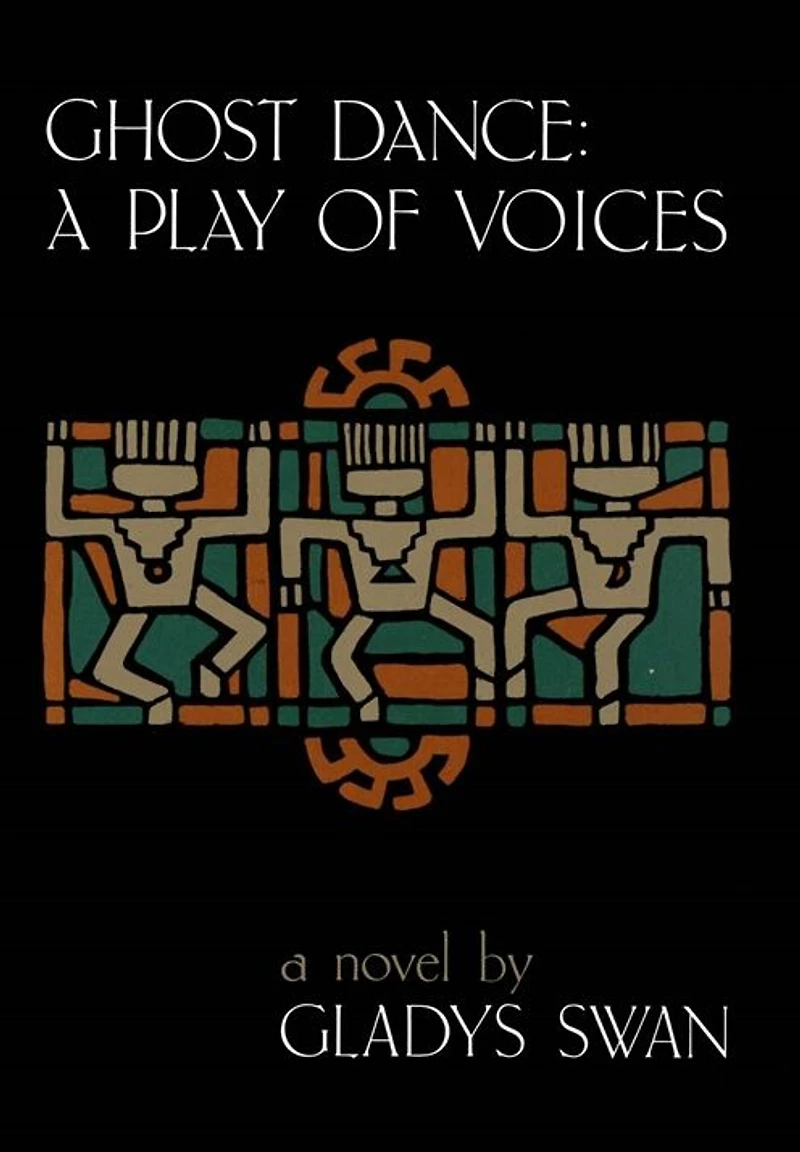 Ghost Dance: A Play of Voices: Novel