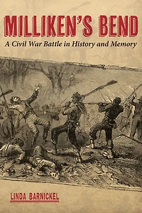 Milliken's Bend: A Civil War Battle History and Memory