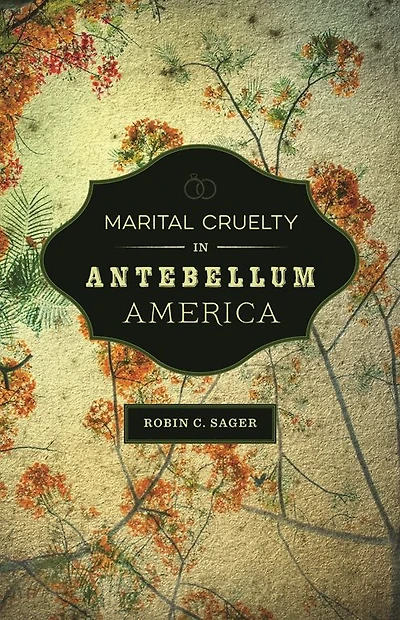 Marital Cruelty in Antebellum America