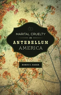 Marital Cruelty in Antebellum America