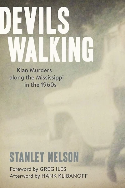 Devils Walking: Klan Murders along the Mississippi 1960s