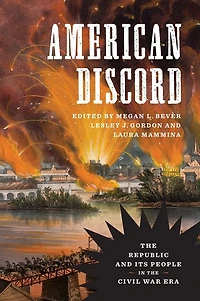 American Discord: The Republic and Its People in the Civil War Era