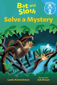 Bat and Sloth Solve a Mystery (Bat Sloth: Time to Read, Level 2)