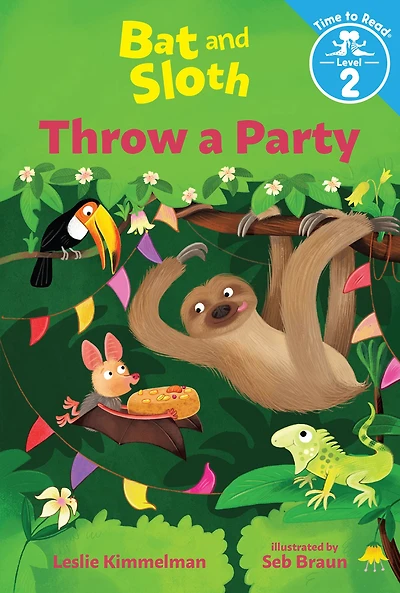 Bat and Sloth Throw a Party (Bat Sloth: Time to Read, Level 2)