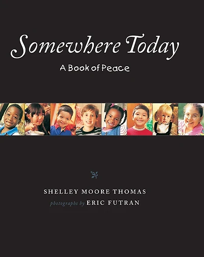 Somewhere Today: A Book of Peace