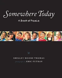 Somewhere Today: A Book of Peace