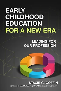 Early Childhood Education for a New Era: Leading for Our Profession
