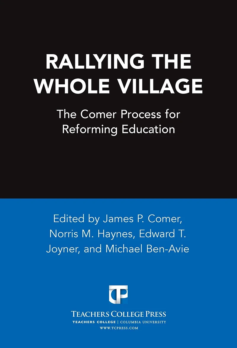 Rallying the Whole Village: The Comer Process for Reforming Education