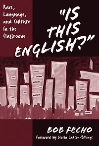 Is This English? Race, Language, and Culture in the Classroom