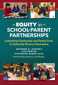 Equity School-Parent Partnerships: Cultivating Community and Family Trust Culturally Diverse Classrooms