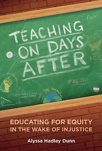 Teaching on Days After: Educating for Equity the Wake of Injustice