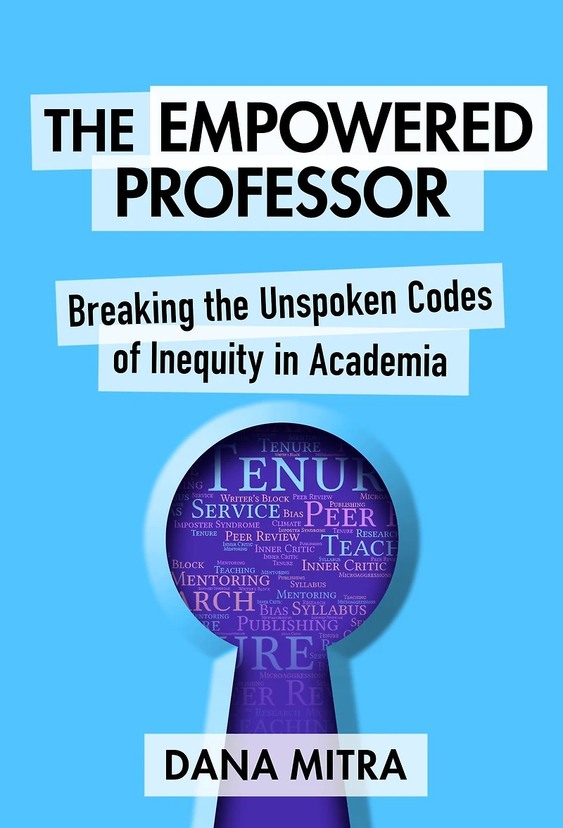 The Empowered Professor: Breaking the Unspoken Codes of Inequity in Academia