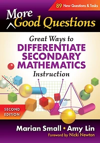 More Good Questions: Great Ways to Differentiate Secondary Mathematics Instruction